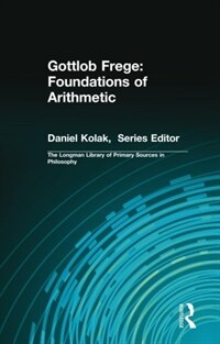 Gottlob Frege: Foundations of Arithmetic: (Longman Library of Primary Sources in Philosophy) (Paperback)