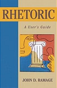 Rhetoric: A Users Guide (Paperback)