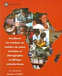 Improving Health, Nutrition, and Population Outcomes in Sub-Saharan Africa: The Role of the World Bank (Paperback)
