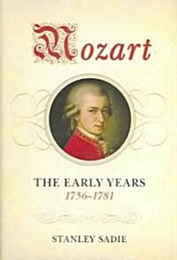 Mozart: The Early Years, 1756-1781 (Hardcover)