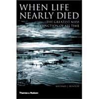 When Life Nearly Died : The Greatest Mass Extinction of All Time (Paperback)