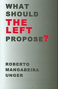 What Should the Left Propose? (Hardcover)