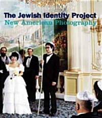 The Jewish Identity Project: New American Photography (Paperback)