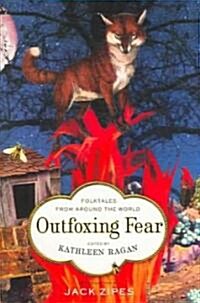 [중고] Outfoxing Fear: Folktales from Around the World (Hardcover)