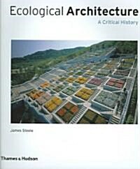 Ecological Architecture : A Critical History (Hardcover)