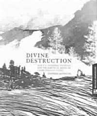 Divine Destruction: Wise Use, Dominion Theology, and the Making of American Environmental Policy (Paperback)