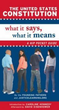 The United States Constitution : what it says, what it means : the text of the United States Constitution, including an understandable description of each Article and Amendment, right in the palm of y