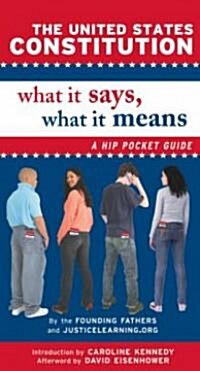 The United States Constitution: What It Says, What It Means: A Hip Pocket Guide (Paperback)