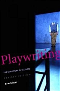 [중고] Playwriting: The Structure of Action, Revised and Expanded Edition (Paperback, Revised)