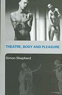 Theatre, Body and Pleasure (Paperback)