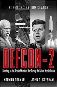 Defcon-2: Standing on the Brink of Nuclear War During the Cuban Missile Crisis (Hardcover)