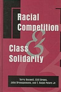 Racial Competition and Class Solidarity (Hardcover)