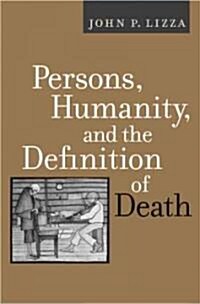 Persons, Humanity, And the Definition of Death (Hardcover)