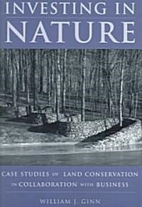 Investing in Nature: Case Studies of Land Conservation in Collaboration with Business (Paperback, 2, None)
