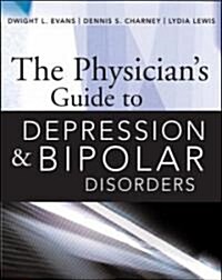 The Physicians Guide to Depression and Bipolar Disorders (Paperback)