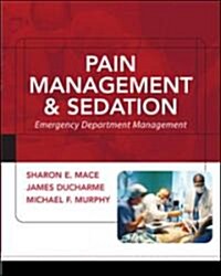 Pain Management and Sedation: Emergency Department Management (Paperback)