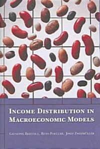 Income Distribution in Macroeconomic Models (Hardcover)