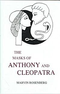 The Masks of Anthony And Cleopatra (Hardcover, 1st)