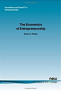 The Economics of Entrepreneurship: What We Know and What We Don T (Paperback)