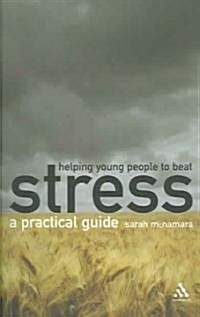 Helping Young People to Beat Stress : A Practical Guide (Paperback)