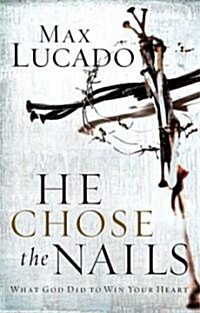 He Chose the Nails (Paperback)