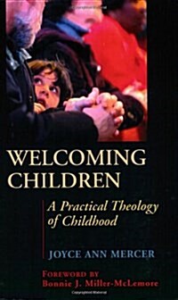 Welcoming Children: A Practical Theology of Childhood (Paperback)