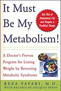 It Must Be My Metabolism (Paperback)