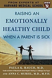 Raising an Emotionally Healthy Child When a Parent Is Sick (a Harvard Medical School Book) (Paperback)