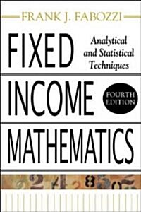 Fixed Income Mathematics, 4e: Analytical & Statistical Techniques (Hardcover, 4)
