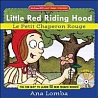Easy French Storybook: Little Red Riding Hood (Book + Audio CD): Le Petit Chaperon Rouge [With CD] (Hardcover)