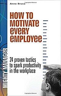How to Motivate Every Employee (Hardcover)