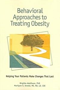 Behavioral Approaches to Treating Obesity (Paperback, 1st)