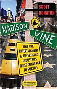 Madison and Vine: Why the Entertainment and Advertising Industries Must Converge to Survive (Paperback)