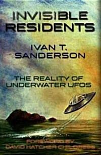 Invisible Residents: The Reality of Underwater UFOs (Paperback)