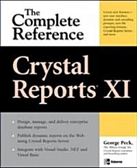 Crystal Reports XI: The Complete Reference (Paperback)