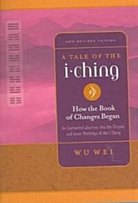 A Tale of the I Ching: How the Book of Changes Began (Paperback, Revised)