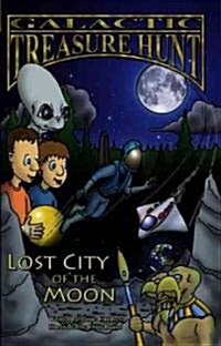 Galactic Treasure Hunt #1: Lost City of the Moon (Paperback)