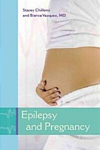 Epilepsy and Pregnancy (Paperback)