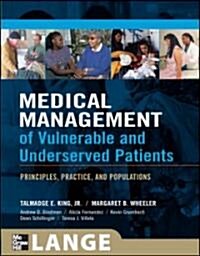 Medical Management of Vulnerable and Underserved Patients: Principles, Practice, and Populations (Paperback)