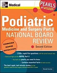 Podiatric Medicine and Surgery Part II National Board Review: Pearls of Wisdom, Second Edition: Pearls of Wisdom (Paperback, 2)