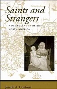 Saints and Strangers: New England in British North America (Paperback)