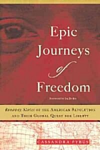 Epic Journeys of Freedom (Hardcover)