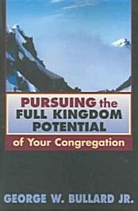 Pursuing the Full Kingdom Potential of Your Congregation (Paperback)