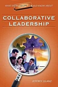 What Every Principal Should Know About Collaborative Leadership (Paperback)