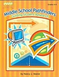 Middle School Pathfinders: Guiding Student Research (Paperback)
