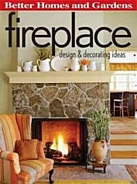 Fireplace: Design & Decorating Ideas (Better Homes and Gardens) (Paperback, Revised)