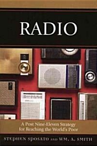 Radio: A Post Nine-Eleven Strategy for Reaching the Worlds Poor (Paperback)