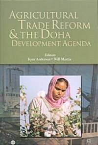 Agricultural Trade Reform And the Doha Development Agenda (Paperback)