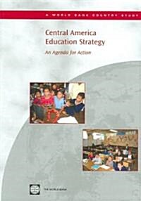 Central America Education Strategy: An Agenda for Action (Paperback)
