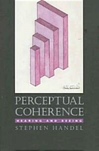 Perceptual Coherence: Hearing and Seeing (Hardcover)